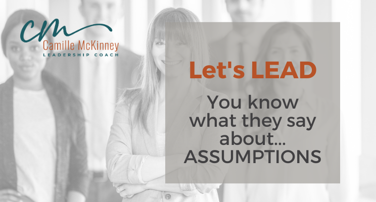 You Know What They Say About…Assumptions